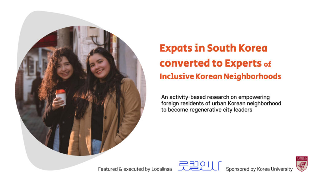 Expats in South Korea converted to experts of inclusive Korean neighborhoods.